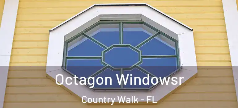  Octagon Windowsr Country Walk - FL